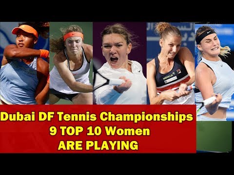 DUBAI Duty Free tennis champs - 9 TOP WOMEN PRESENt SEE WHO