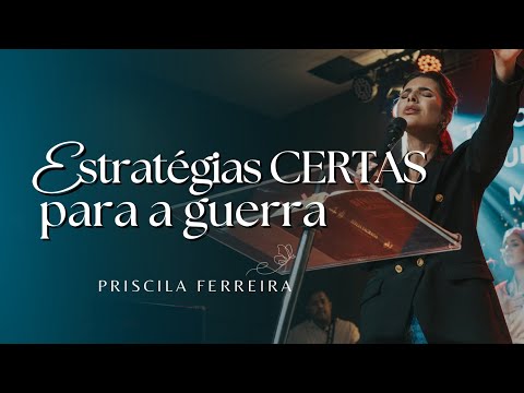 Estratégias certas para a guerra  | Priscila Ferreira   |   Aviva World Church