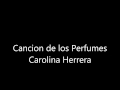 Cancion de los Perfumes Carolina Herrera 