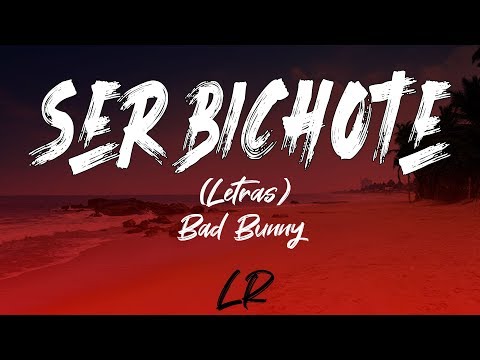 Bad Bunny - Ser Bichote