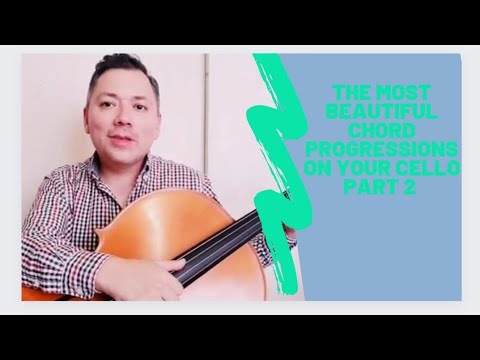 The Most Beautiful Chord Progressions On Your Cello (Part 2). - Cello Alternativo
