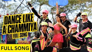 DANCE LIKE A CHAMMIYA (Full Song) "Happy new year" Shahrukh Khan |