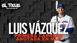 Primera carrera anotada de Luis Vázquez con los @cubs de Chicago