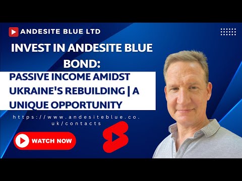 Invest in Andesite Blue Bond: Passive Income Amidst Ukraine's Rebuilding | A Unique Opportunity