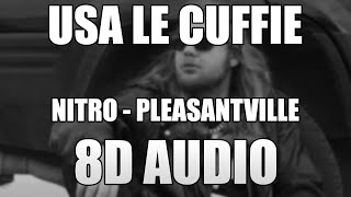Nitro Pleasantville - 8D AUDIO 🎧
