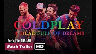 COLDPLAY - A HEAD FULL OF DREAMS Trailer ITALIANO (2018)