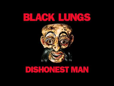 Black Lungs - Dishonest Man (Official Audio)