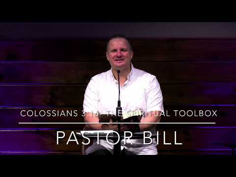 Colossians 3:16- The Spiritual Toolbox- The Bible- Pastor Bill Penna