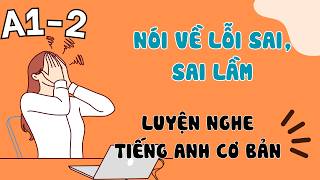 Luyện Nghe Tiếng Anh Cơ Bản (A1-2) | Talking about mistakes | English Podcast