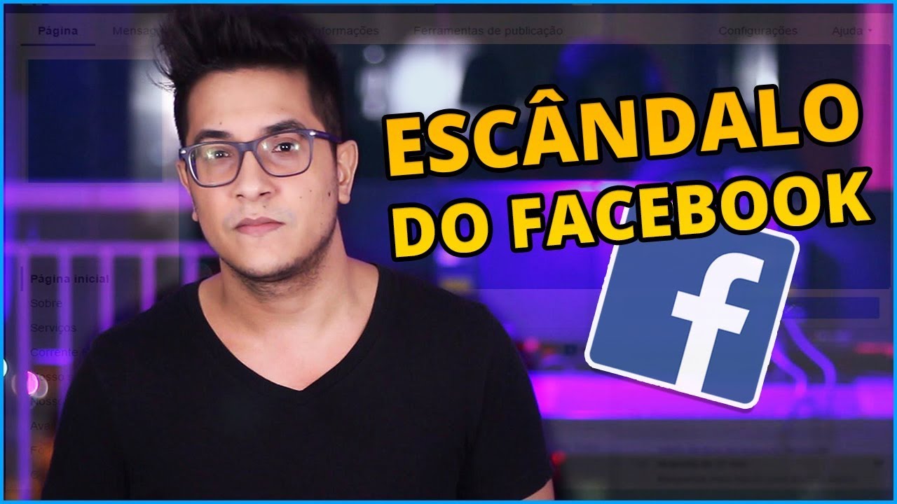 🔥 O ESCÂNDALO DO FACEBOOK: Cambridge Analytica, Privacidade e mais... - Futuro Agora