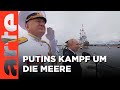 Russlands Seemacht Die Strategie Der Fünf Meere Doku HD ARTE