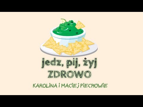 JEDZ, PIJ, ŻYJ ZDROWO - NOWY KANAŁ!