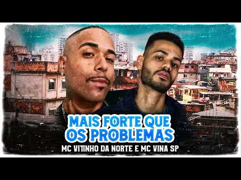 Mais Forte Que Os Problemas - MC Vitinho Da Norte, MC Vina SP (DJ Yago) Áudio Oficial