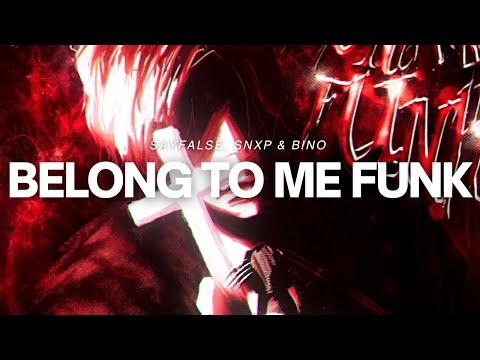 Sayfalse, SNXP & Bino - BELONG TO ME FUNK [ALL VERSIONS]