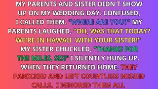 MY PARENTS AND SISTER SKIPPED MY WEDDING… BUT THEY SOON REGRETTED IT