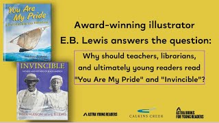 Illustrator E.B. Lewis discusses YOU ARE MY PRIDE and INVINCIBLE Video