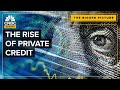 How Private Credit Became One Of The Hottest Investments On Wall Street