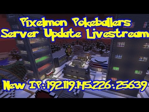 Pixelmon Server Pokeballers Update Livestream New IP: 192.119.145.226:25639