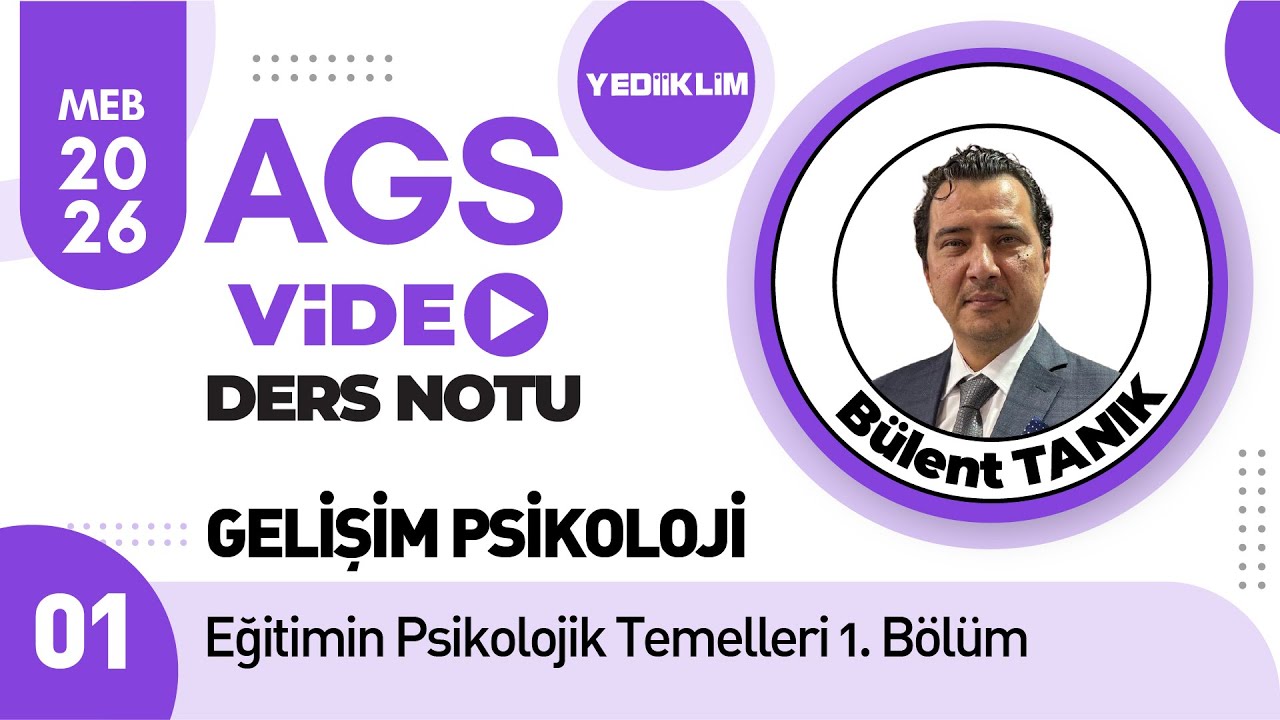 1 - Gelişim Psikolojisine Giriş ve Gelişimin Temel Kavramları - Bülent TANIK