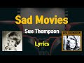 Sad Movies Make Me Cry Sue Thompson With Lyrics In Movie Description