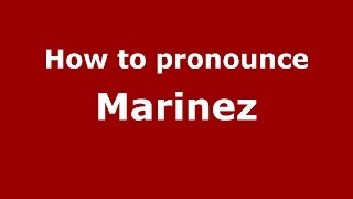 How to pronounce Marinez