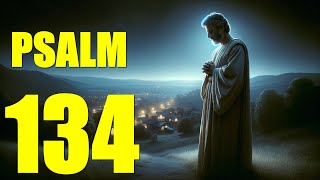 Psalm 134 - A Call to Bless: A Short But Powerful Reading of Psalm 134 (With words - KJV)