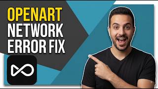OpenArt Network Error Fix (Easy Troubleshooting Guide)