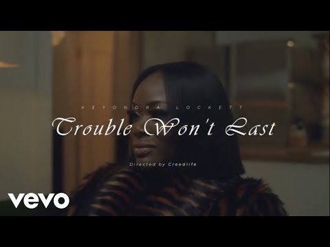 Keyondra Lockett - Trouble Won't Last (Official Music Video)