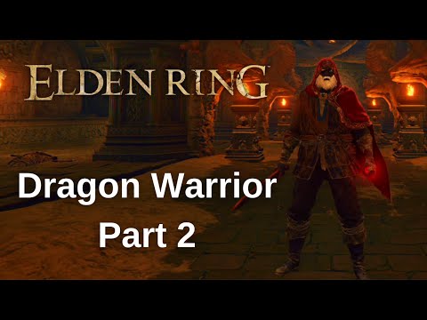 Elden Ring DRAGON WARRIOR Walkthrough Gameplay - Part 2