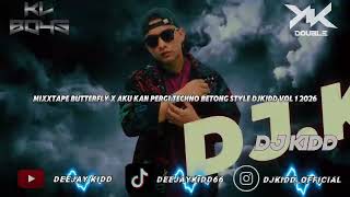 Download lagu MIXXTAPE BUTTERFLY X AKU KAN PERGI TECHNO BETONG STYLE DJKIDD VOL 1 2026 mp3
