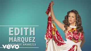 Edith Márquez - Hasta Que Amanezca  (En Vivo)