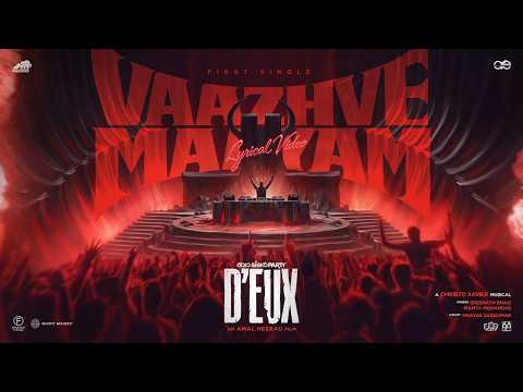 Vaazhve Maayam - Lyric Video | Bachelor Party D'EUX | Amal Neerad | Christo Xavier — Bachelor Party D'eux