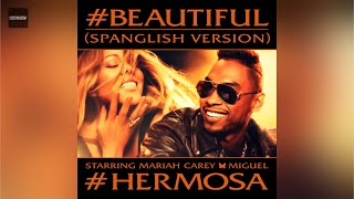 Mariah Carey - #Beautiful (Clean Version) #Hermosa Spanglish ft. Miguel