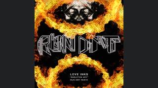 Love Inks - Skeleton Key (RUN DMT Remix)