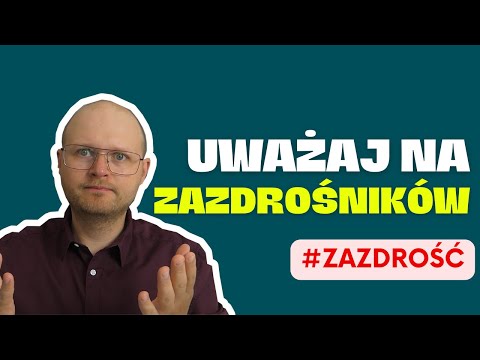 Dlaczego najbliższe osoby ZAZDROSZCZĄ nam sukcesów? 2 formy zazdrości (łagodna i złośliwa)
