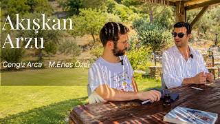Akışkan Arzu (M. Enes Özel - Cengiz Arca)