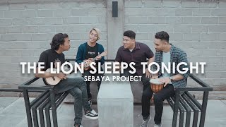 Download lagu The Lion Sleeps Tonight - The Tokens (Cover by Sebaya Project) mp3