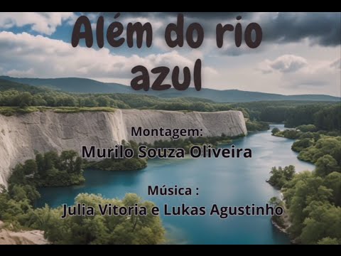 Além do Rio azul - com letra - Julia Vitoria e Lukas Agustinho