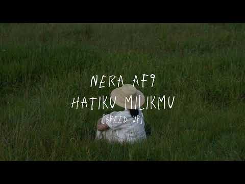 Hatiku Milikmu - Nera AF9 [Speed Up Song]