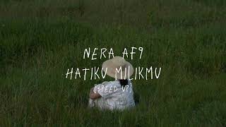 Download lagu Hatiku Milikmu - Nera AF9 [Speed Up Song] mp3
