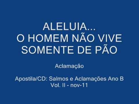 ALELUIA - O HOMEM NÃO VIVE SOMENTE DE PÃO - Arq. Goiania - Matias F. Medeiros