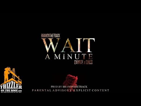 BranOnTheTrack ft. Evante, Cinco - Wait A Minute [Prod. BranOnTheTrack] [Thizzler.com]