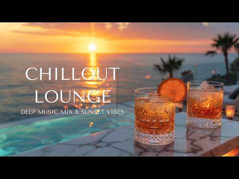 Sunset Lounge Vibes & Smooth Beats | Luxury Sunset Chill Lounge Collection