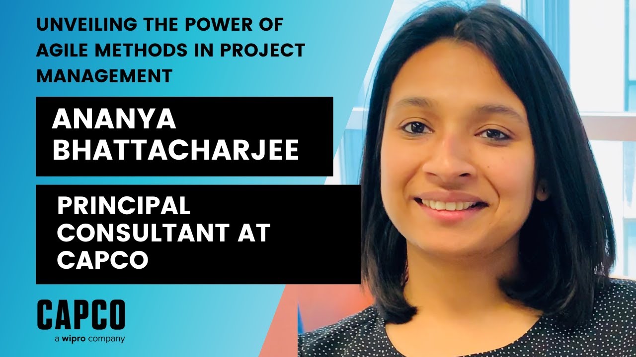 Ananya Bhattacharjee: Unveiling the Power of Agile Methods in Project Management