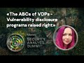 The ABCs Of VDPs Vulnerability Disclosure Programs Raised Right