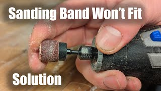 Dremel Sanding Band Will Not Slide On Sanding Drum Fix