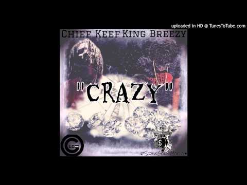 Chief Keef (Ft.King Breezy) - Crazy Prod.By 808 Mafia (DJ HUSTLENOMICS EXCLUSIVE) *LEAK* 2015