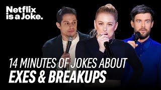 14 Minutes of Jokes on Exes and Breakups | Netflix Is A Joke