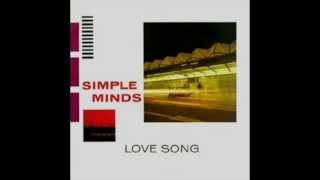 SIMPLE MINDS - LOVE SONG - THIS EARTH THAT YOU WALK UPON