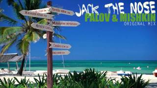 Palov & Mishkin - Jack the Nose [original mix]